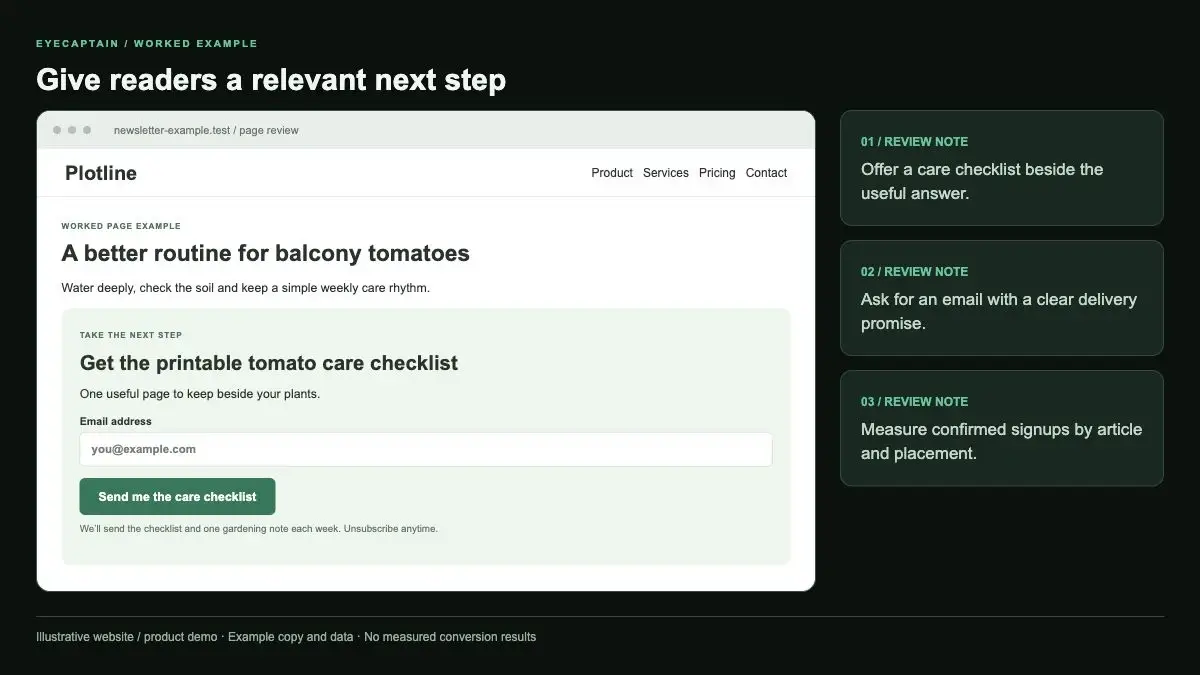 Give readers a relevant next step. Offer a care checklist beside the useful answer. Ask for an email with a clear delivery…
